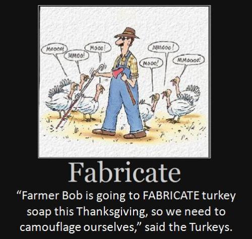 “Farmer Bob is going to fabricate turkey soap this Thanksgiving, so we need to camouflage ourselves,” said the Turkeys.